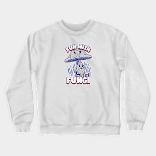 Fun With Fungi Mushroom Crewneck Sweatshirt